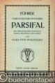 Führer durch Richard Wagners Parsifal. Ein thematischer Leitfaden durch Dichtung und Musik (= Führer durch Richard Wagners Musikdramen, VII).
