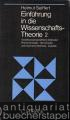 Einführung in die Wissenschafts-Theorie 2. Geisteswissenschaftliche Methoden: Phänomenologie, Hermeneutik und historische Methode, Dialektik.