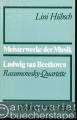 Ludwig van Beethoven, Rasumowsky-Quartette, op. 59 (= Meisterwerke der Musik. Werkmonographien zur Musikgeschichte, Heft 40).