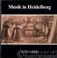 Musik in Heidelberg 1777-1885.