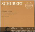 Auf dem Strom für Singstimme, Horn (Violoncello) und Klavier op. post. 119 D 943 (= Urtext der Neuen Schubert-Ausgabe, BA 5635).