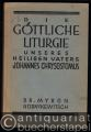 Die göttliche Liturgie unseres heiligen Vaters Johannes Chrysostomus, Erzbischofs von Konstantinopel.