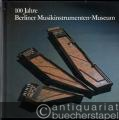 100 Jahre Berliner Musikinstrumenten-Museum. 1888-1988.