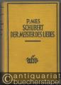 Schubert, der Meister des Liedes. Die Entwicklung von Form und Inhalt im Schubertschen Lied (= Max Hesses illustrierte Handbücher, Bd. 89).