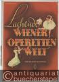 Lachende Wiener Operettenwelt. Die schönsten Operettenmelodien von Suppé, Strauß, Millöcker und Zeller. Für Akkordeon ab 24 Bässe.