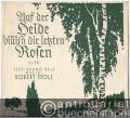 Auf der Heide blüh'n die letzten Rosen. Lied.
