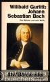 Johann Sebastian Bach. Der Meister und sein Werk.