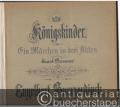 Königskinder. Ein Märchen in drei Akten von Ernst Rosmer. Musik von Engelbert Humperdinck. Klavierauszug mit Text und verbindender Prosa.
