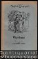 Rigoletto [Textbuch] (= Tagblatt-Bibliothek, Nr. 241).