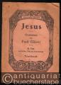 Jesus. Oratorium. II. Teil: Jesu Leiden, Tod und Auferstehung. Textbuch.
