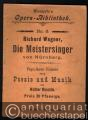 Richard Wagner, Die Meistersinger von Nürnberg. Populärer Führer durch Poesie und Musik von Walther Wossidlo (= Wossidlo's Opern-Bibliothek, No. 6).