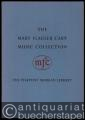 The Mary Flagler Cary Music Collection. Printed Books and Music, Manuscripts, Autograph Letters, Documents, Portraits.