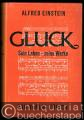Gluck. Sein Leben. Seine Werke.