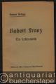 Robert Franz. Ein Lebensbild.