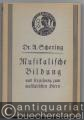 Musikalische Bildung und Erziehung zum musikalischen Hören (= Wissenschaft und Bildung. Einzeldarst. aus allen Gebieten des Wissens 85).