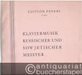 Klaviermusik russischer und sowjetischer Meister. 26 Originalwerke für Klavier zu zwei Händen (= Edition Peters, Nr. 4574).