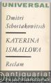 Katerina Ismailowa. Oper in 4 Akten (9 Bildern). Fassung 1963 (= Reclams Universal-Bibliothek, Band 254). Textbuch.