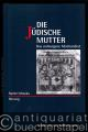 Die Jüdische Mutter. Das verborgene Matriarchat.