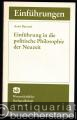 Einführung in die politische Philosophie der Neuzeit (= Die Philosophie. Einführungen in Gegenstand, Methoden und Ergebnisse ihrer Disziplinen).