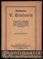 Beethoven V. Sinfonie. Darstellung des musikalischen Inhaltes nach der Handschrift unter fortlaufender Berücksichtigung des Vortrages und der Literatur.