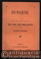 Die Walküre. Erster Tag aus der Trilogie Der Ring des Nibelungen [Textbuch].