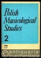 Polish Musicological Studies, Vol. 2 (= Musicological Section of the Polish Composers' Union).