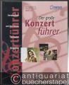 Der große Konzertführer. Komponisten und ihre Werke, Orchester, Dirigenten. Edition Bassermann.