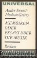 Memoiren oder Essays über die Musik (= Reclams Universal-Bibliothek, Band 514).
