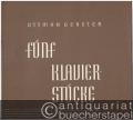 Fünf Klavierstücke (= Collection Litolff, Nr. 5630).