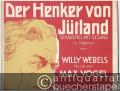 Der Henker von Jütland. Schauspiel mit Gesang in 5 Akten von Willy Webels. Musik von Max Vogel (= Webels Klavierauszug, No. 310).