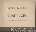 Fünf Fugen für Klavier zu zwei Händen (= Collection Litolff, Nr. 5246).