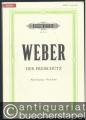 Der Freischütz. Romantische Oper in drei Aufzügen (= Edition Peters, Nr. 9741). Urtext. Klavierauszug.
