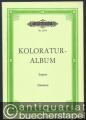 Koloratur-Album. Sammlung beliebter Koloratur-Arien für Sopran (= Edition Peters, Nr. 2074).