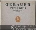 Zwölf Duos für / Douze duos pour 2 Violinen, Opus 10. Heft I u. II (= Edition Schott, No. 662 u. 663).