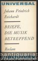 Briefe, die Musik betreffend. Berichte, Rezensionen, Essays (= Reclams Universal-Bibliothek 620).