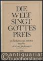 Die Welt singt Gottes Preis. 35 Liedsätze und Motetten aus dem 18. bis 20. Jahrhundert (= DVfM 7677).