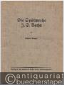 Die Spätwerke J. S. Bachs. Sonderdruck aus einer Aufsatzreihe in der "Zeitschrift für evangelische Kirchenmusik" 1929/30).