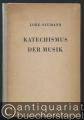 Katechismus der Musik als Neubearbeitung und Erweiterung des gleichnamigen Werkes von J. C. Lobe.