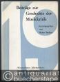 Beiträge zur Geschichte der Musikkritik (= Studien zur Musikgeschichte des 19. Jahrhunderts, Band 5).