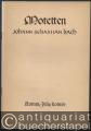 Musik (Bücher/Noten) » Noten/Partituren - Johann Sebastian Bach (Johann Christoph Bach). Konvolut von 7 Motetten [BWV 225-231]. Chorpartituren.