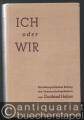 Ich oder wir. Ein kulturpolitischer Beitrag zum Gemeinschaftsgedanken.