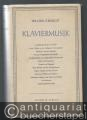 Klaviermusik. Geschichte der Musik für Klavier zu zwei Händen. Von den Anfängen bis zur Gegenwart.