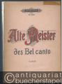 Alte Meister des Bel Canto (= Edition Peters, Nr. 3348).