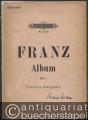 Franz-Album. Ausgewählte Lieder für eine Singstimme mit Klavierbegleitung, Band I (= Edition Peters, No. 1112b). Tiefere Ausgabe (für mittlere Stimme). Kriegsausgabe.