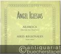 Arabesca (Orientalischer Tanz / Oriental Dance). Aires regionales (Fantasie / Fantasy) (= Edition Sikorski, Nr. 560). Für Gitarre solo.