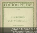 Hausmusik zur Weihnacht. Ausgewählte Stücke aus alter und neuer Zeit für Klavier zu 2 Händen (= Edition Peters, Nr. 4610).