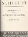 Impromptus und Moments musicaux op. 90, 94 und 142.