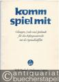 Komm spiel mit. Übungen, Lieder und Spielstücke für den Anfangsunterricht mit der Sopranblockflöte, Heft 1.