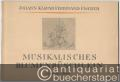 Musikalisches Blumenbüschlein. Eine Auswahl aus dem Klavierwerk von J. K. F. Fischer.