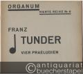 Vier Praeludien (= Organum. Vierte Reihe, Orgelmusik Nr. 6).